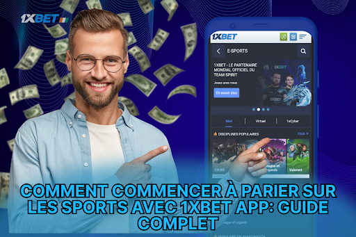 How to Start Betting on Sports with 1xBet App: Full Guide